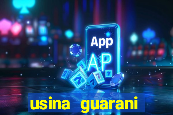 usina guarani tereos tanabi