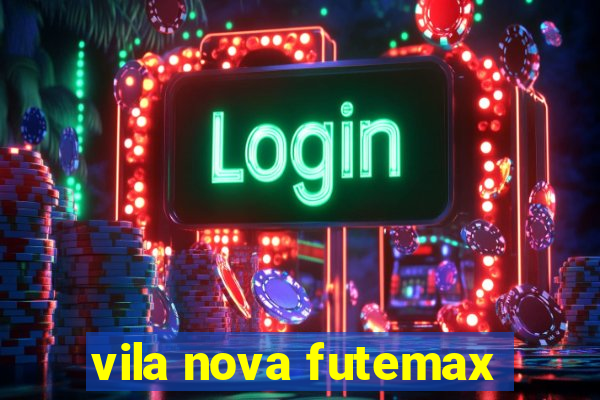 vila nova futemax