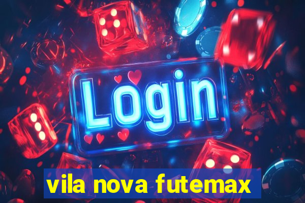 vila nova futemax