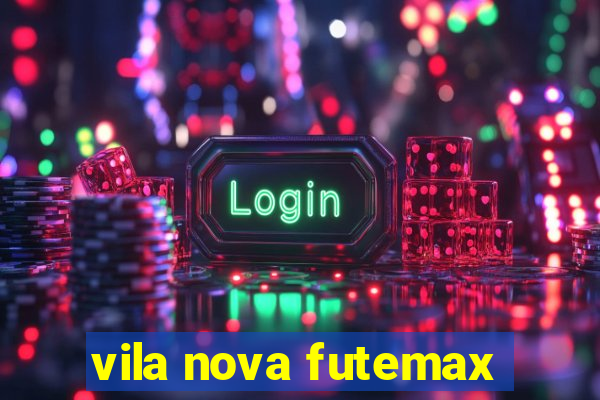 vila nova futemax