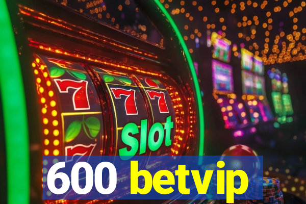 600 betvip
