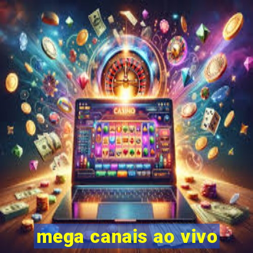 mega canais ao vivo