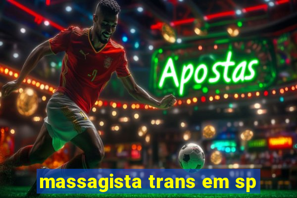 massagista trans em sp