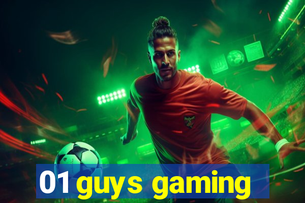 01 guys gaming