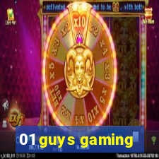 01 guys gaming