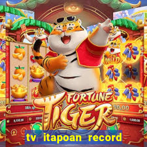 tv itapoan record bahia ao vivo online
