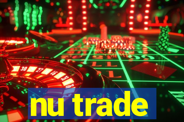 nu trade