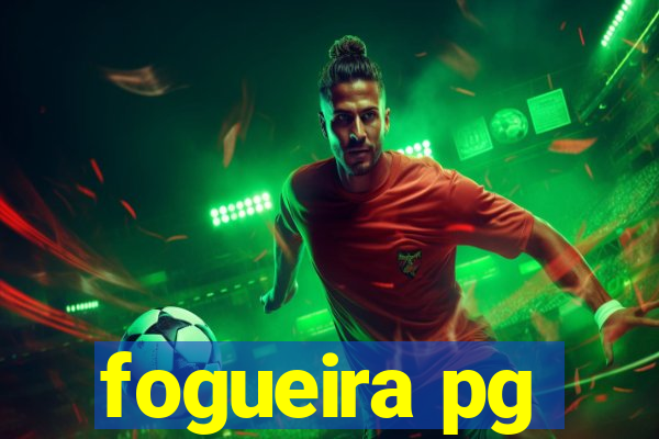 fogueira pg