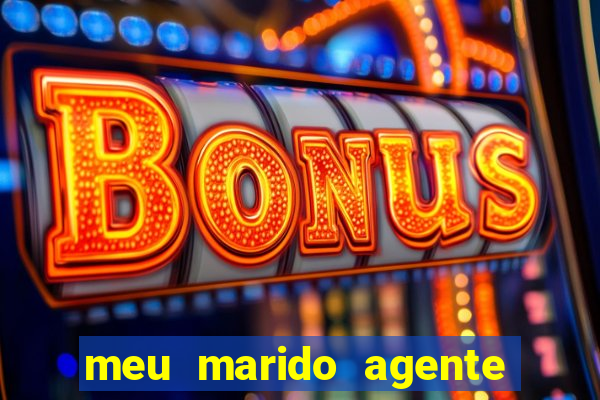 meu marido agente secreto completo