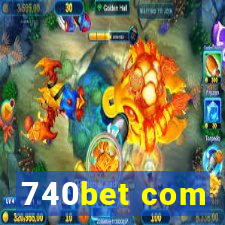 740bet com