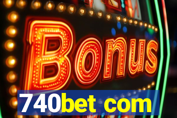 740bet com