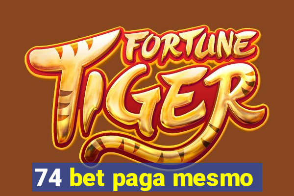74 bet paga mesmo
