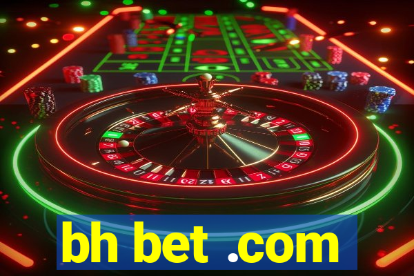 bh bet .com