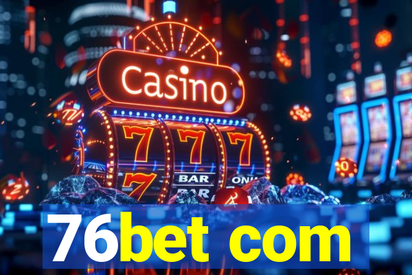 76bet com
