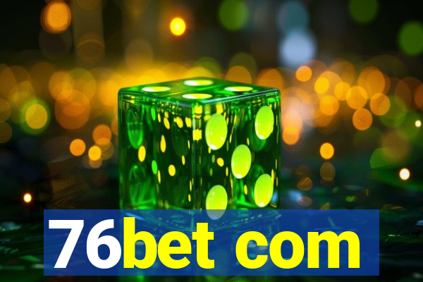 76bet com