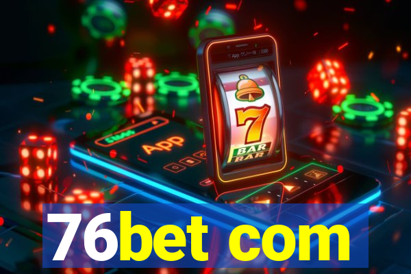 76bet com