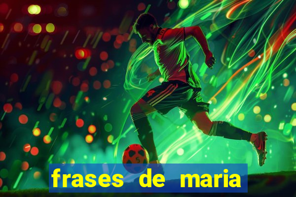 frases de maria padilha do cruzeiro das almas