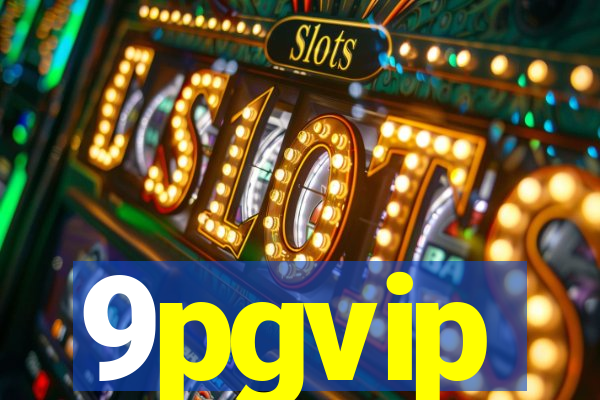 9pgvip