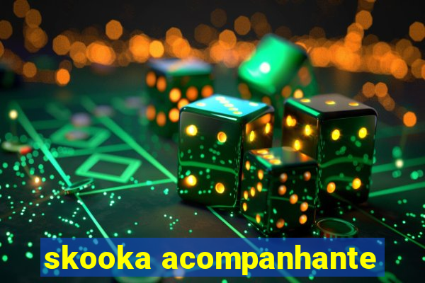 skooka acompanhante