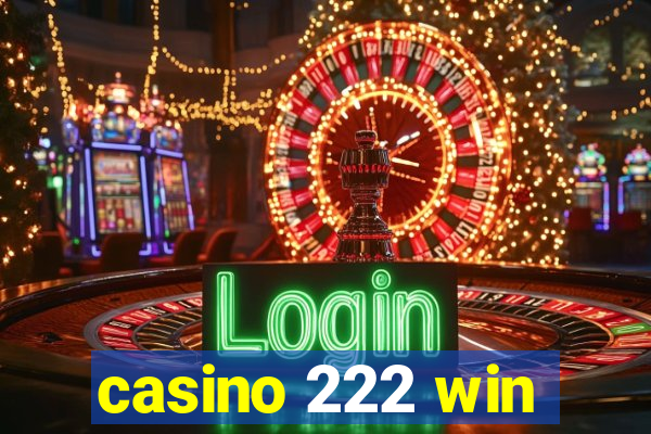 casino 222 win