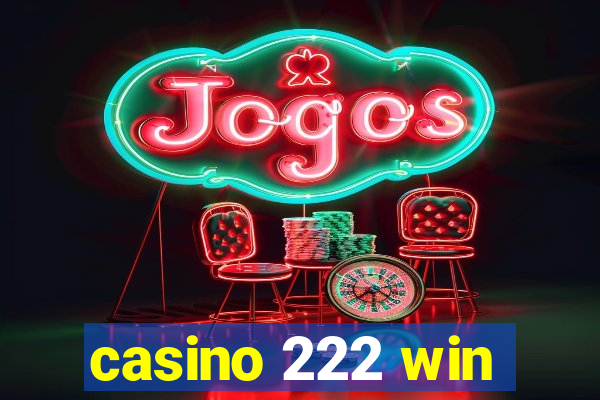 casino 222 win