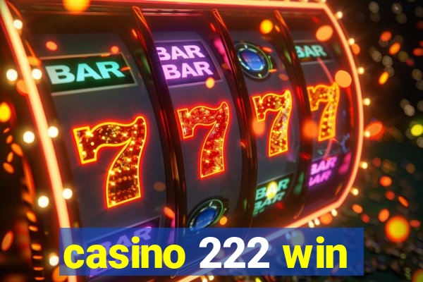 casino 222 win
