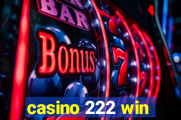 casino 222 win