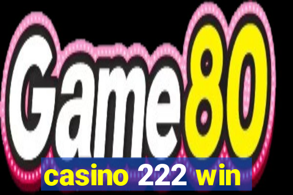 casino 222 win