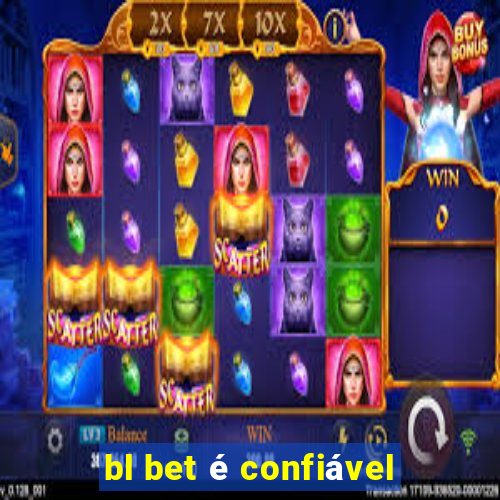 bl bet é confiável