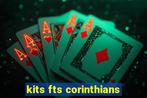 kits fts corinthians