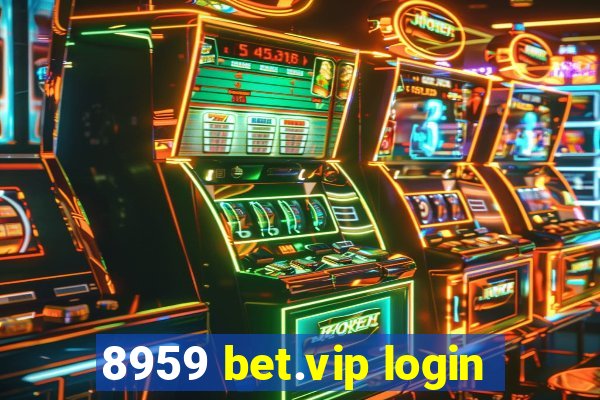8959 bet.vip login