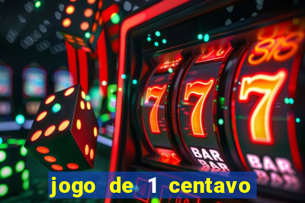 jogo de 1 centavo no esporte da sorte