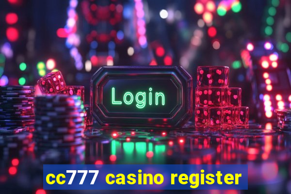 cc777 casino register