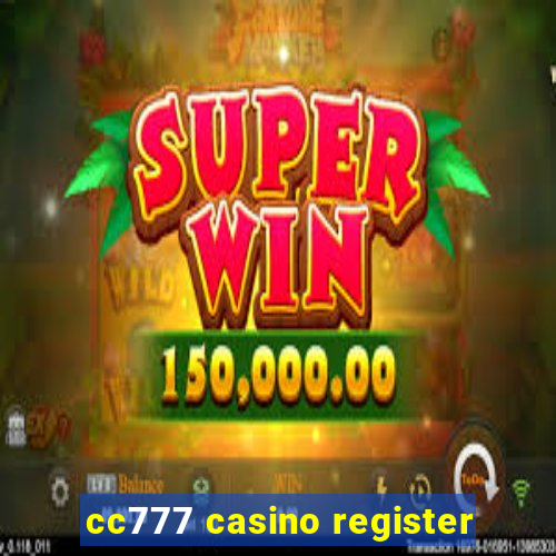 cc777 casino register