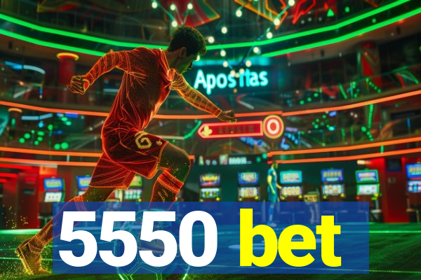 5550 bet