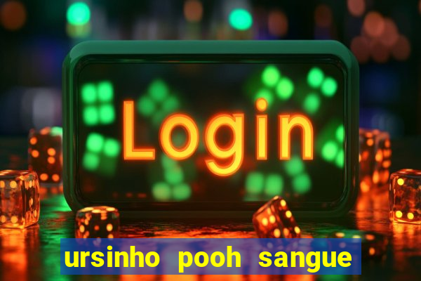 ursinho pooh sangue e mel 2 dublado online