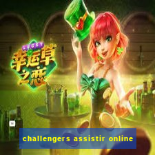 challengers assistir online