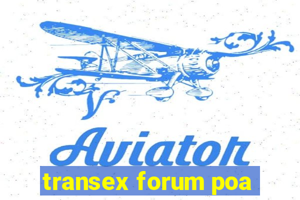 transex forum poa