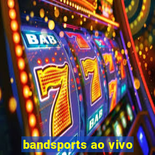 bandsports ao vivo