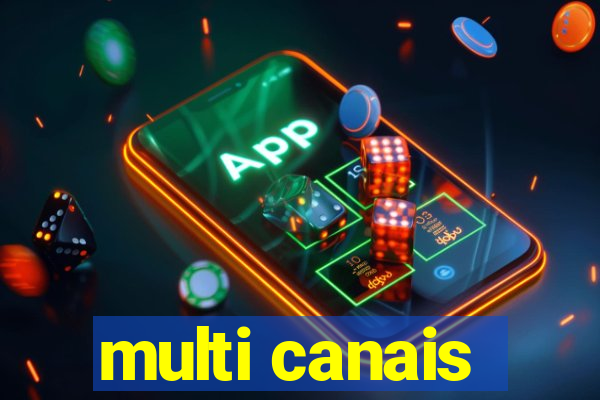 multi canais