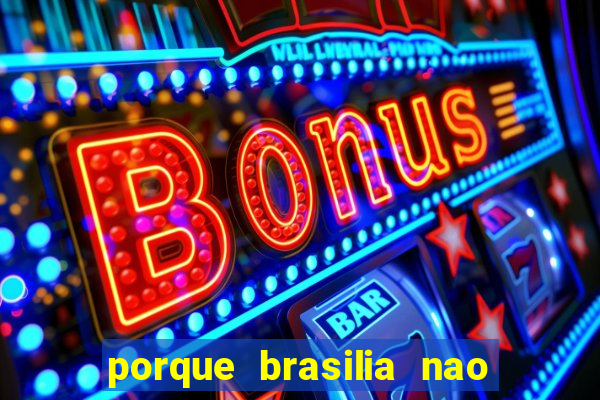 porque brasilia nao tem predios altos