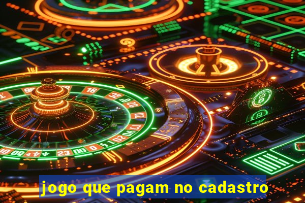 jogo que pagam no cadastro