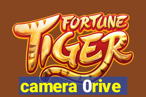 camera 0rive