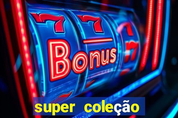 super coleção 7784 jogos download