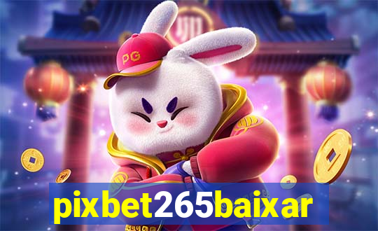 pixbet265baixar