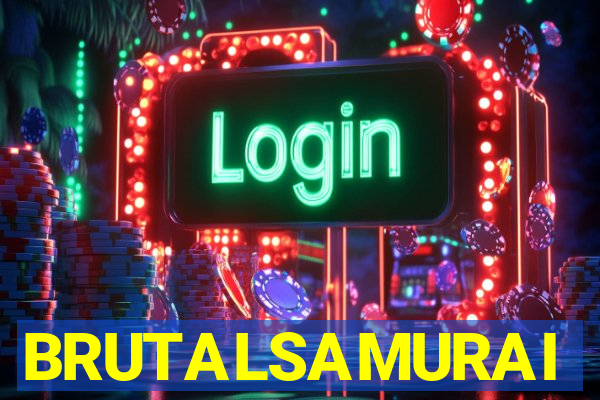 BRUTALSAMURAI