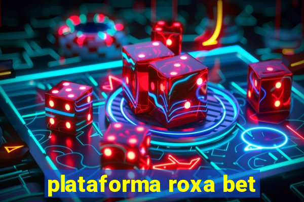 plataforma roxa bet
