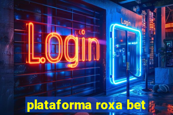 plataforma roxa bet
