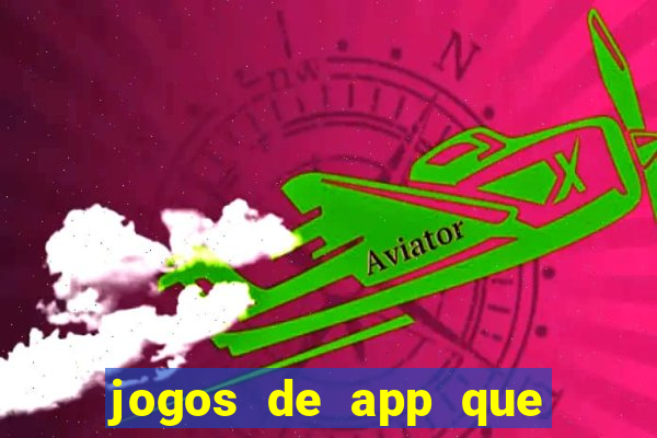 jogos de app que ganha dinheiro