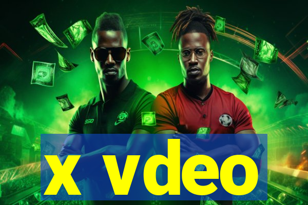 x vdeo